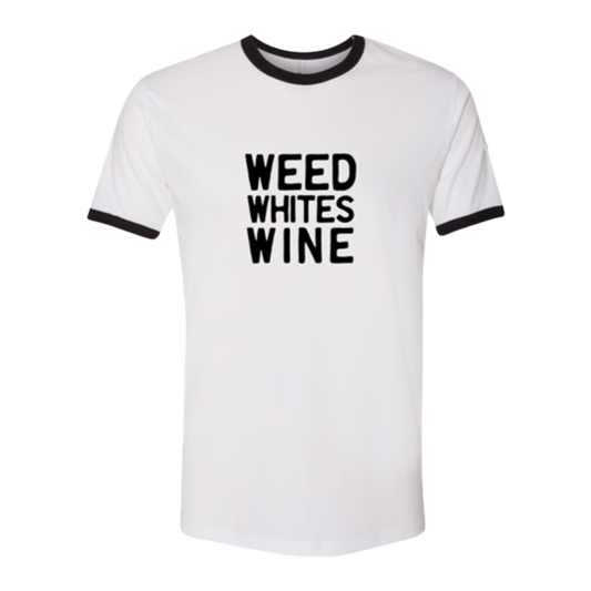 Weed Whites Wine Ringer T-Shirt