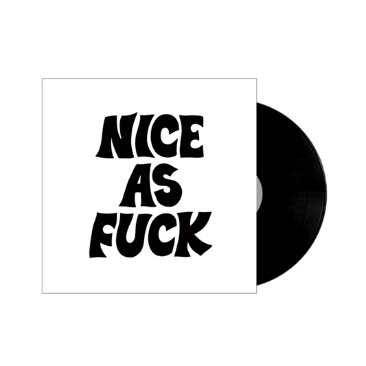 Nice As Fuck Vinyl